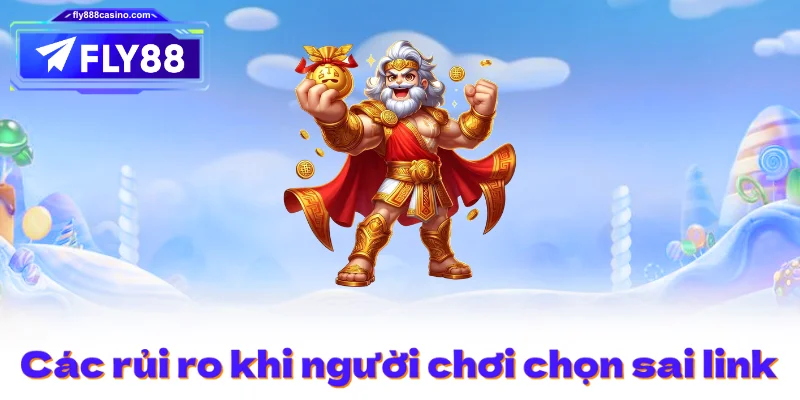 Các rủi ro khi người chơi chọn sai link